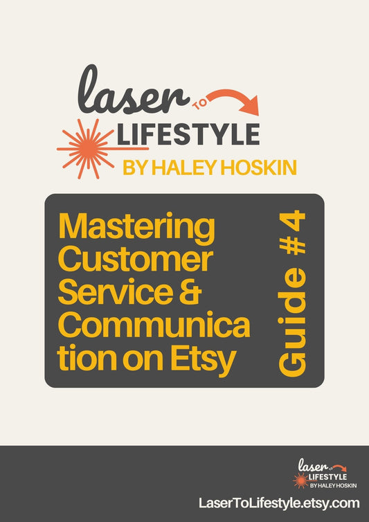 Guide #4: Mastering Customer Service & Communication on Etsy