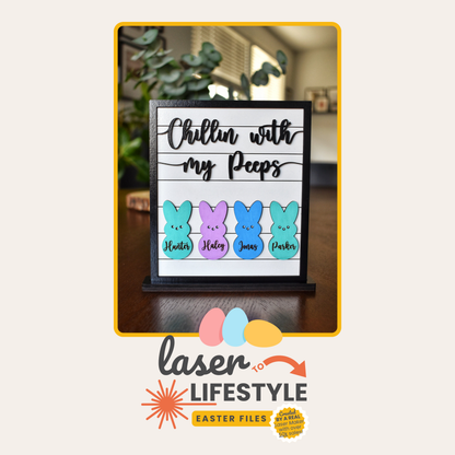 Chillin With My Peeps Easter Decor Sign | Digital Laser File